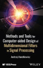 Methods and Tools for Computer-aided Design of Multidimensional Filters in Signal Processing