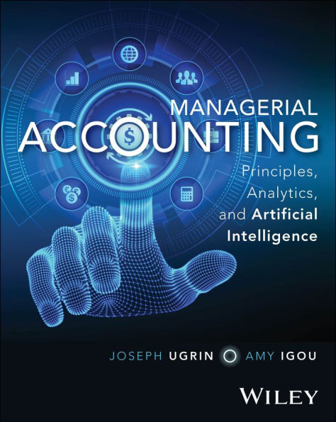 Managerial Accounting: Principles, Analytics, and Artificial Intelligence