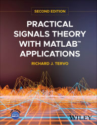 Title: Practical Signals Theory with MATLAB Applications, Author: Richard J. Tervo