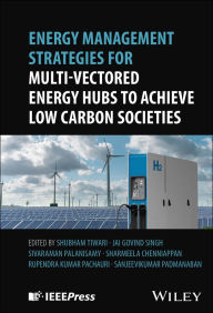 Title: Energy Management Strategies for Multi-Vectored Energy Hubs to Achieve Low Carbon Societies, Author: Shubham Tiwari