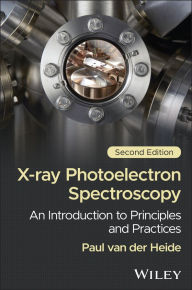 Title: X-ray Photoelectron Spectroscopy: An Introduction to Principles and Practices, Author: Paul van der Heide