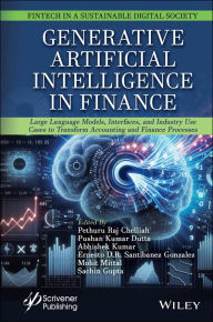 Title: Generative Artificial Intelligence in Finance: Large Language Models, Interfaces, and Industry Use Cases to Transform Accounting and Finance Processes, Author: Pethuru Raj Chelliah