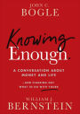 Knowing Enough: A Conversation About Money and Life--and Figuring Out What to Do with Yours