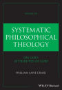 Systematic Philosophical Theology, Volume 2a: On God - Attributes of God