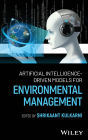 Artificial Intelligence-Driven Models for Environmental Management