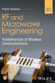 Title: RF and Microwave Engineering: Fundamentals of Wireless Communications, Author: Frank Gustrau