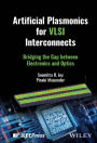 Artificial Plasmonics for VLSI Interconnects: Bridging the Gap between Electronics and Optics
