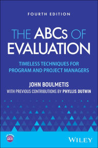 Title: The ABCs of Evaluation: Timeless Techniques for Program and Project Managers, Author: John Boulmetis