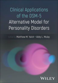 Title: Clinical Applications of the DSM-5 Alternative Model for Personality Disorders, Author: Matthew M. Yalch
