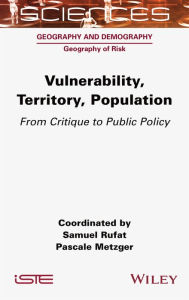 Title: Vulnerability, Territory, Population: From Critique to Public Policy, Author: Samuel Rufat