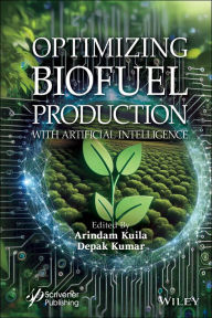 Title: Optimizing Biofuel Production with Artificial Intelligence, Author: Arindam Kuila