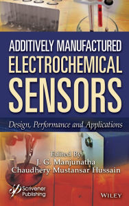 Title: Additively Manufactured Electrochemical Sensors: Design, Performance and Applications, Author: Jamballi G. Manjunatha