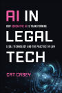 AI in Legal Tech: How Generative AI Is Transforming Legal Technology and the Practice of Law