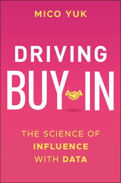 Driving Buy-In: The Science of Influence with Data