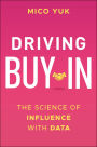 Driving Buy-In: The Science of Influence with Data
