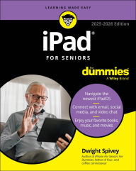 Title: iPad For Seniors For Dummies, 2025 - 2026 Edition, Author: Dwight Spivey
