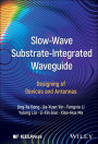Slow-Wave Substrate-Integrated Waveguide: Designing of Devices and Antennas