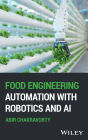 Food Engineering Automation with Robotics and AI