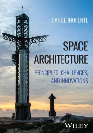 Title: Space Architecture: Principles, Challenges, and Innovations, Author: Daniel Inocente