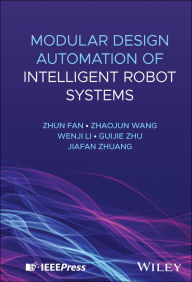 Title: Modular Design Automation of Intelligent Robot Systems, Author: Zhun Fan