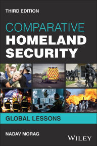 Title: Comparative Homeland Security: Global Lessons, Author: Nadav Morag