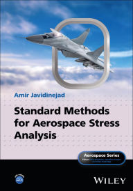 Title: Standard Methods for Aerospace Stress Analysis, Author: Amir Javidinejad