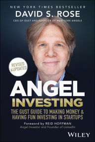 Title: Angel Investing: The Gust Guide to Making Money and Having Fun Investing in Startups, Author: David S. Rose