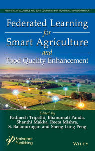 Title: Federated Learning for Smart Agriculture and Food Quality Enhancement, Author: Padmesh Tripathi