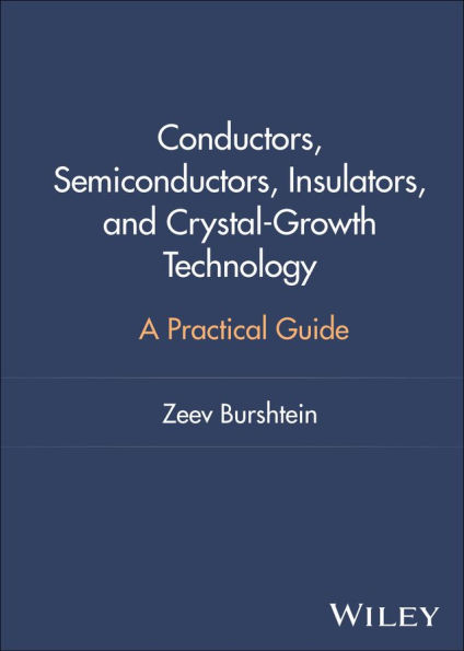 Conductors, Semiconductors, Insulators, and Crystal-Growth Technology: A Practical Guide