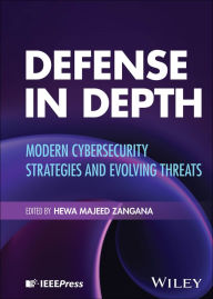 Title: Defense in Depth: Modern Cybersecurity Strategies and Evolving Threats, Author: Hewa Majeed Zangana