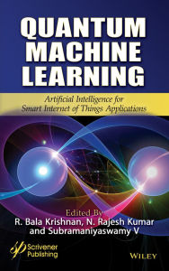 Title: Quantum Machine Learning: Artificial Intelligence for Smart Internet of Things Applications, Author: R. Bala Krishnan