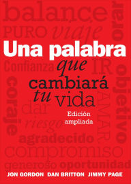 Title: Una Palabra Que Cambiará Tu Vida, Author: Jon Gordon