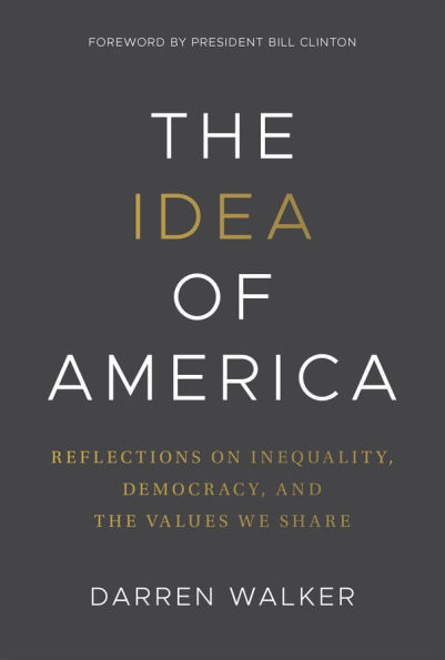 The Idea of America: Reflections on Inequality, Democracy, and the Values We Share