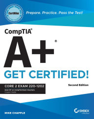 Title: CompTIA A+ CertMike: Prepare. Practice. Pass the Test! Get Certified!: Core 2 Exam 220-1202, Author: Mike Chapple