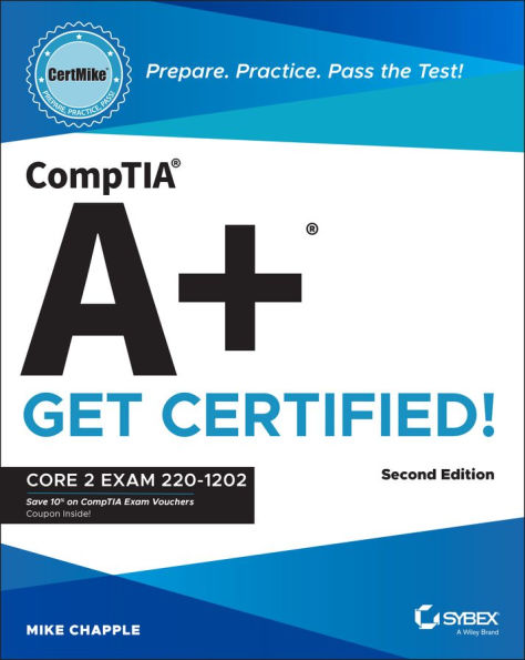 CompTIA A+ CertMike: Prepare. Practice. Pass the Test! Get Certified!: Core 2 Exam 220-1202