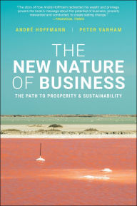 Title: The New Nature of Business: The Path to Prosperity and Sustainability, Author: Andre Hoffmann