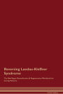 Reversing Landau-Kleffner Syndrome The Raw Vegan Detoxification & Regeneration Workbook for Curing Patients