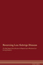 Reversing Lou Gehrigs Disease The Raw Vegan Detoxification & Regeneration Workbook for Curing Patients