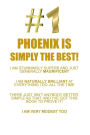 PHOENIX IS SIMPLY THE BEST AFFIRMATIONS WORKBOOK Positive Affirmations Workbook Includes: Mentoring Questions, Guidance, Supporting You