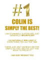 COLIN IS SIMPLY THE BEST AFFIRMATIONS WORKBOOK Positive Affirmations Workbook Includes: Mentoring Questions, Guidance, Supporting You