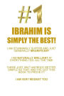 IBRAHIM IS SIMPLY THE BEST AFFIRMATIONS WORKBOOK Positive Affirmations Workbook Includes: Mentoring Questions, Guidance, Supporting You