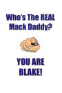 BLAKE IS THE REAL MACK DADDY AFFIRMATIONS WORKBOOK Positive Affirmations Workbook Includes: Mentoring Questions, Guidance, Supporting You