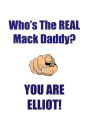 ELLIOT IS THE REAL MACK DADDY AFFIRMATIONS WORKBOOK Positive Affirmations Workbook Includes: Mentoring Questions, Guidance, Supporting You