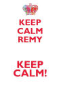 KEEP CALM REMY! AFFIRMATIONS WORKBOOK Positive Affirmations Workbook Includes: Mentoring Questions, Guidance, Supporting You