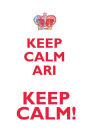 KEEP CALM ARI! AFFIRMATIONS WORKBOOK Positive Affirmations Workbook Includes: Mentoring Questions, Guidance, Supporting You