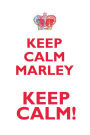 KEEP CALM MARLEY! AFFIRMATIONS WORKBOOK Positive Affirmations Workbook Includes: Mentoring Questions, Guidance, Supporting You