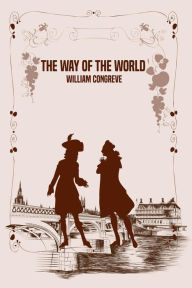 Title: The Way of the World, Author: William Congreve