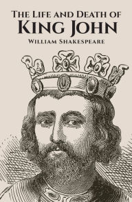 Title: The Life and Death of King John, Author: William Shakespeare