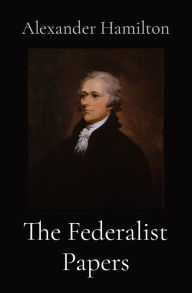 Title: The Federalist Papers, Author: Alexander Hamilton