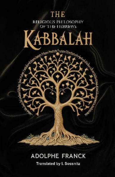 The Kabbalah: The Religious Philosophy of the Hebrews
